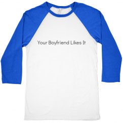 Your Boyfriend Likes It