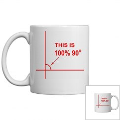 This Is 100% 90 Degrees mug