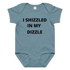 Shizzled in my Dizzle