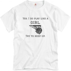 Yes. I do play like a girl. Try to keep up.