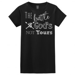 the battle is God's NOT Yours