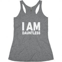 I AM DAUNTLESS