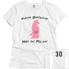 Keep on rockin 3oth bday