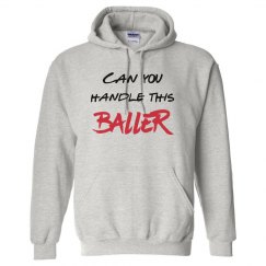 Can You Handle this Baller Unisex Hoodie