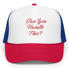 Can You Handle this Red Text Trucker Cap