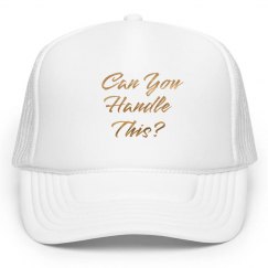 Can You Handle this Gold Metallic Text Trucker Ca