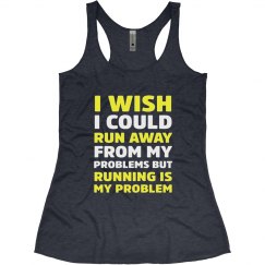 RUNNING IS MY PROBLEM