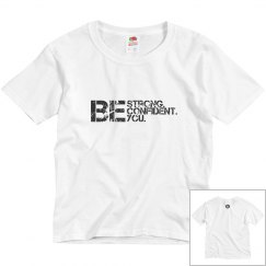 Be Strong. Be Confident. Be You. Youth Tee