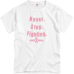 Never Stop Fighting Pink Tee