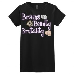 Brains Beauty Brutality 
