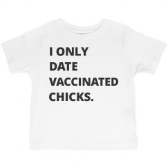 I ONLY DATE VACCINATED CHICKS