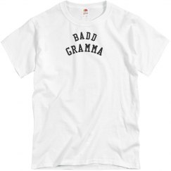 Badd Gramma Tshirt