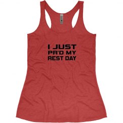 I JUST PR'D MY REST DAY