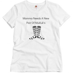 momma needs mukluk's