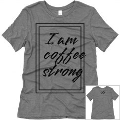 Coffee Strong Tee