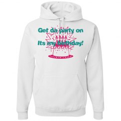 Its my birthday hoodie