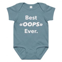 Best «Oops» Ever. Bodysuit