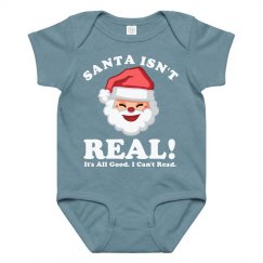 Santa Isn't Real Baby