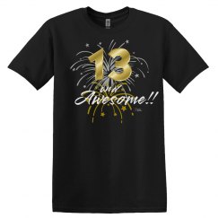 13 and Awesome Birthday Shirt
