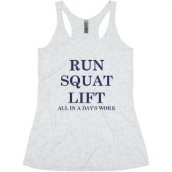 RUN SQUAT LIFE ALL IN A DAY'S WORK