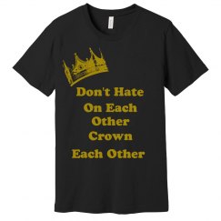 Don't Hate on each Other Unisex 