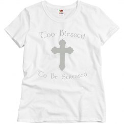 Too Blessed to be stressed