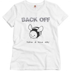 BACK OFF Have a Nice Day Ladies T-Shirt