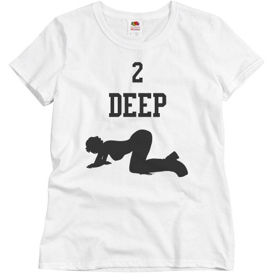 2 deep 2 deep