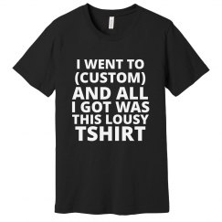 All I Got Was This Lousy T-Shirt