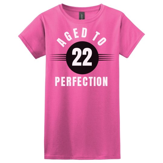 22 aged to perfection