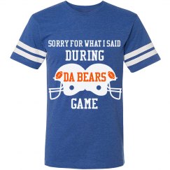 Sorry for what I said during da bears game