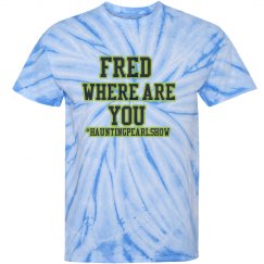 Fred Where are you.. Tie Dye