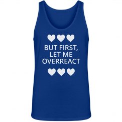 overreacting is my specialty