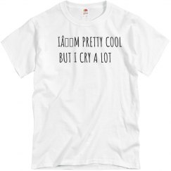 I’M PRETTY COOL BUT I CRY A LOT (1)