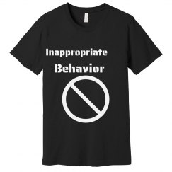 Inappropriate Behavior Tee