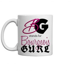 BG Stands for Bourgeois Gurl Mug