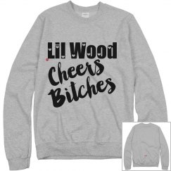 Lil Wood Cheers Bitches 