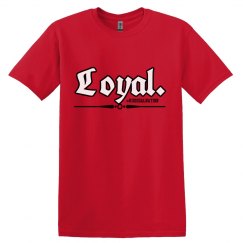 Loyal. T-Shirt