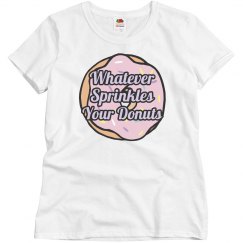 Whatever Sprinkles Your Donuts Tee