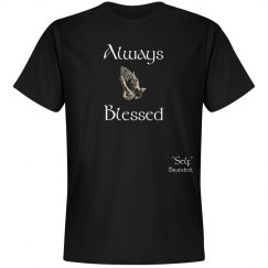 Self~Branded Always Blessed T Shirt