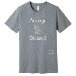 Self~Branded Always Blessed T Shirt Gray