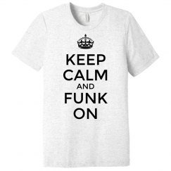 Keep Calm & Funk On