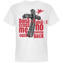 Dnt Cross Me Nbhd Heroes Tee