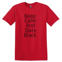 Keep Calm and Date Black Unisex 