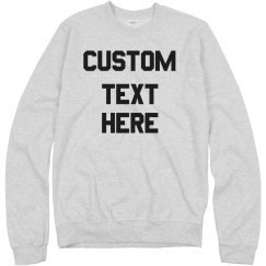 Customize Group Sweatshirts!
