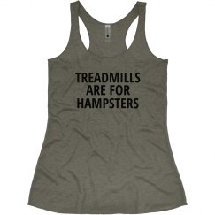 Treadmills are for Hampsters