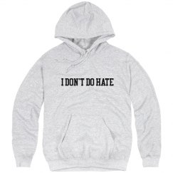 Grey I DON'T DO HATE Hoodie