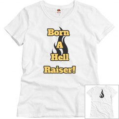 Born a hell raiser T-shirt