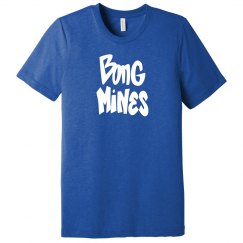Bong Mines Tees