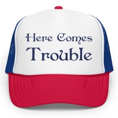 Here Comes Trouble